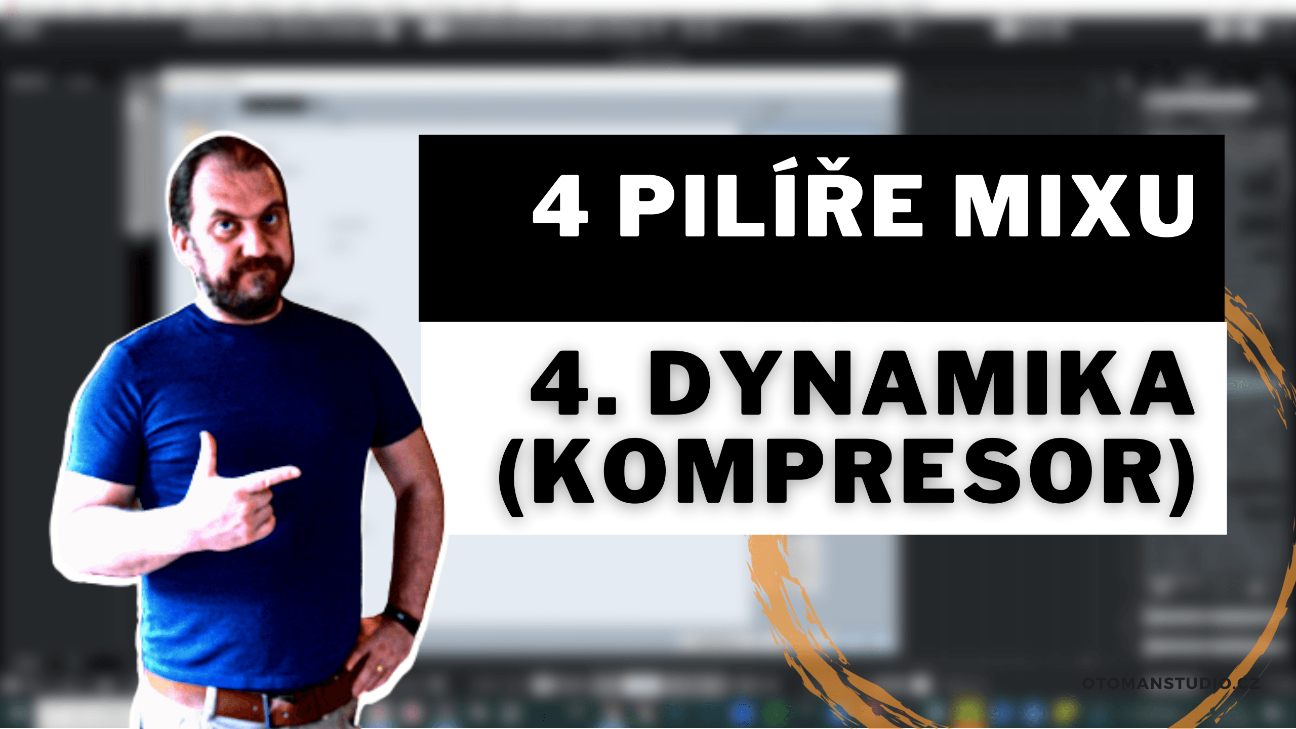 4 Pilíře mixu – 4.Dynamická rovnováha (Komprese)