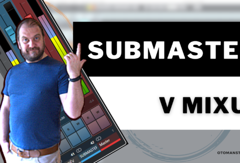 Proč používám Submaster v Mixu